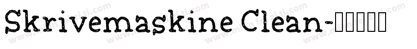 Skrivemaskine Clean字体转换